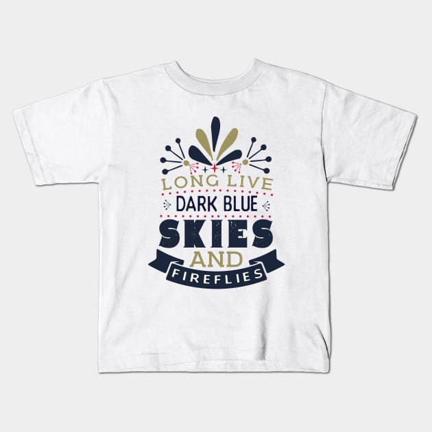 Long live dark blue skies and fireflies Kids T-Shirt by guitar75